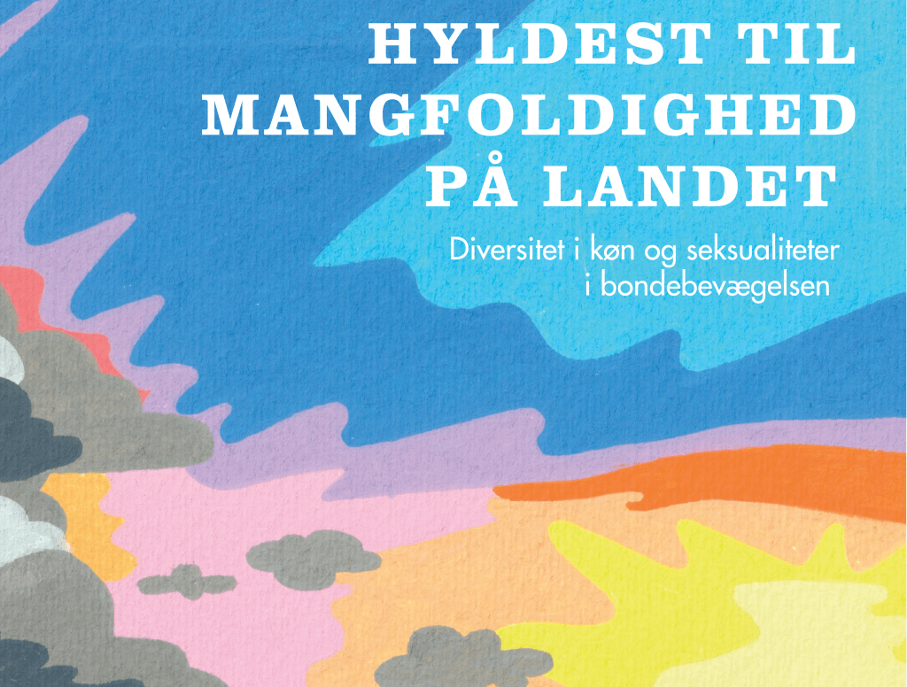 Hyldest til Mangfoldighed på Landet – Diversitet i køn og seksualiteter i&nbsp;bondebevægelsen